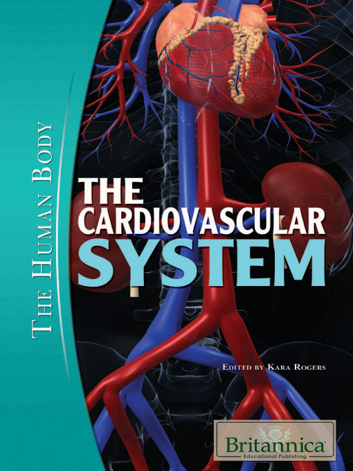 Title details for The Cardiovascular System by Britannica Educational Publishing - Available